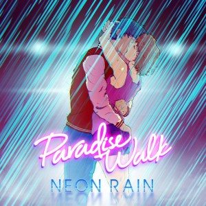 Paradise Walk - Neon Rain