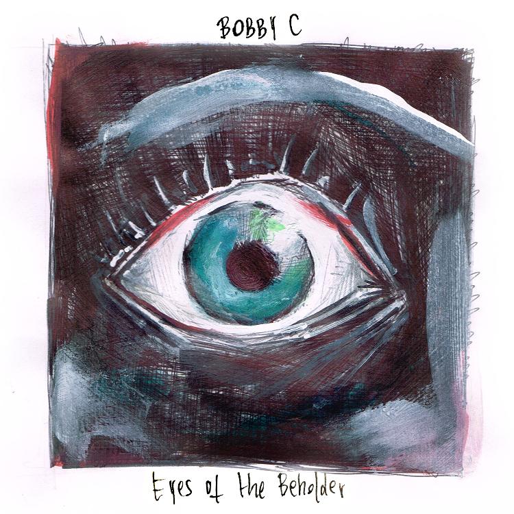BOBBY C - Eyes Of The Beholder