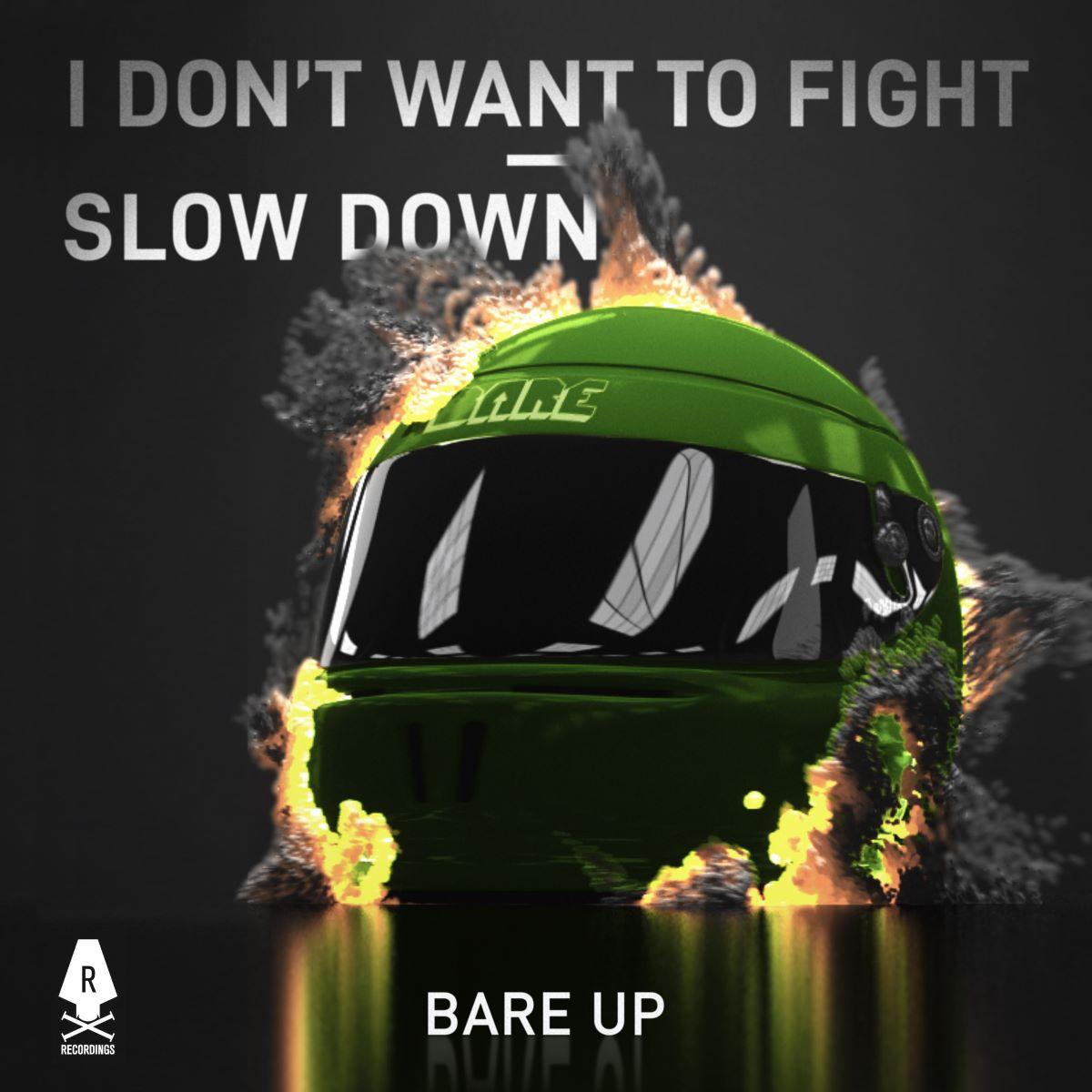 Single Nieuwe Bare Up – “I Don’t Want to Fight” & “Slow Down”