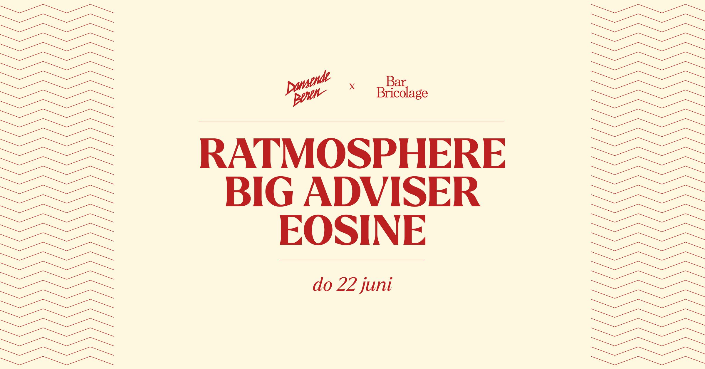 Dancing Bears ve Bar Bricolage, Ratmosphere, Big Adviser ve Eosine’i ağırlıyor